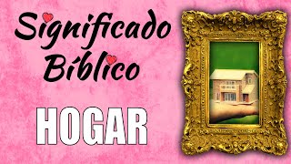 Hogar Significado Bíblico | ¿Qué Significa Hogar en la Biblia? 🙏