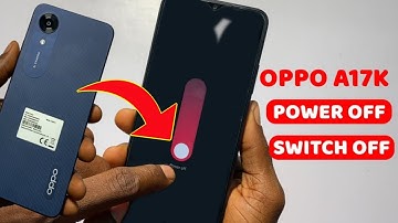 How To Power Off Oppo A17k | oppo a17k mobile switch off kaise kare | oppo A17k power off kaise kare