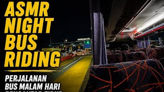 ASMR Night Bus Riding 🌙🚌 | Perjalanan Bus Malam Hari Pengantar Tidur Tanpa Musik