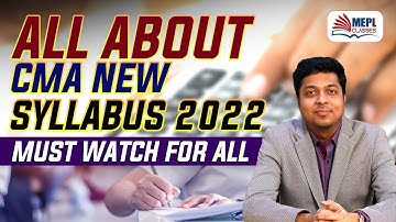 ALL ABOUT CMA NEW SYLLABUS 2022 | Full Details | Mohit Agarwal | MEPL