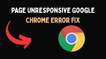 Page unresponsive Google Chrome error FIX