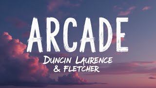 Arcade – Duncan Laurence ft. FLETCHER (Lyrics) | When Love Feels Unreturned