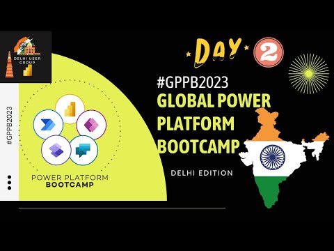 GPPB 2023 - Global Power Platform Bootcamp 2023 - Delhi Edition - DAY 02