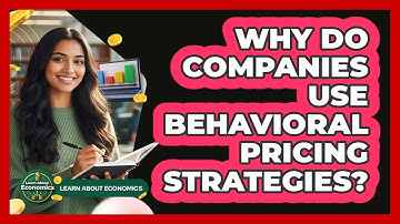 Why Do Companies Use Behavioral Pricing Strategies? - Learn About Economics