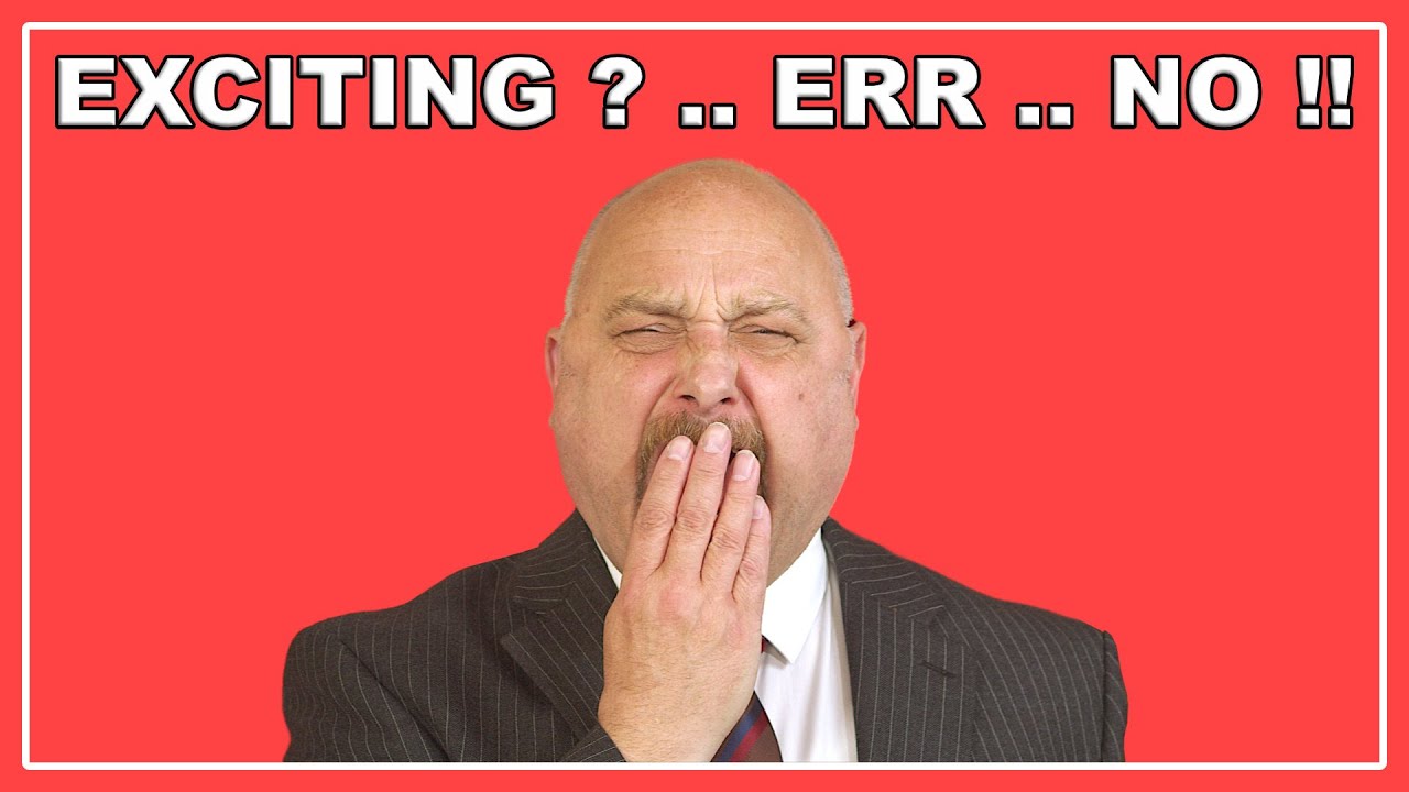 Exciting ... NOT! 🤣 - YouTube