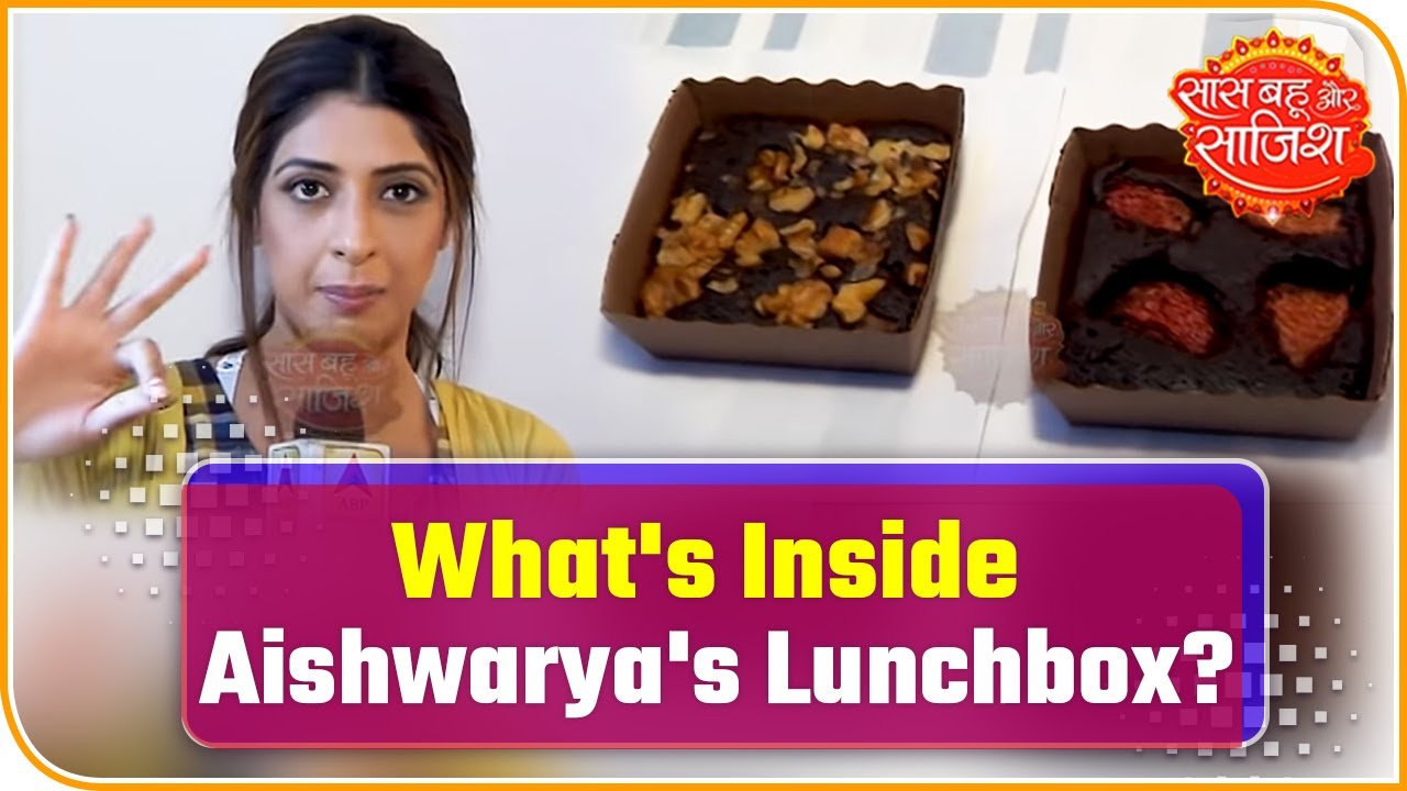 Whats Inside Aishwarya Sakhujas Lunchbox  Saas Bahu Aur Saazish