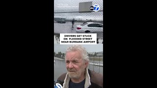Drivers get stuck on flooded street near Burbank airport