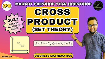 04 | Cross Product | Cartesian Product | Ordered Pair | Set Theory | Discrete Mathematics