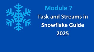 Task and Streams in Snowflake 2025