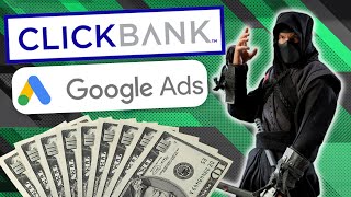 The NINJA Way to Promote ClickBank Products on Google Ads | Make Money Online