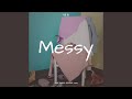 Messy Messy