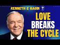 KENNETH E HAGIN: The LOVE LAW That BREAKS FAMILY CURSES and Rewrites Your Home