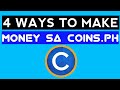 4 Ways To Make Money Sa COINS.PH! Paano Kumita Sa Coins.Ph