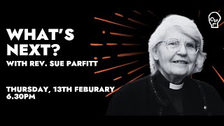 WHATS NEXT? With Reverend Sue Parfitt | 13 February 2025 | Just Stop Oil