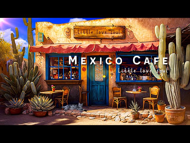 Morning Mexico Coffee Shop Ambience with Positive Bossa Nova Music to relax, study and work class=