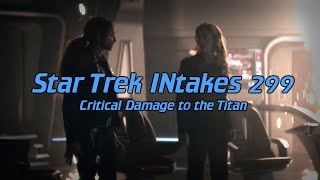 Star Trek INtakes: Critical Damage to the Titan