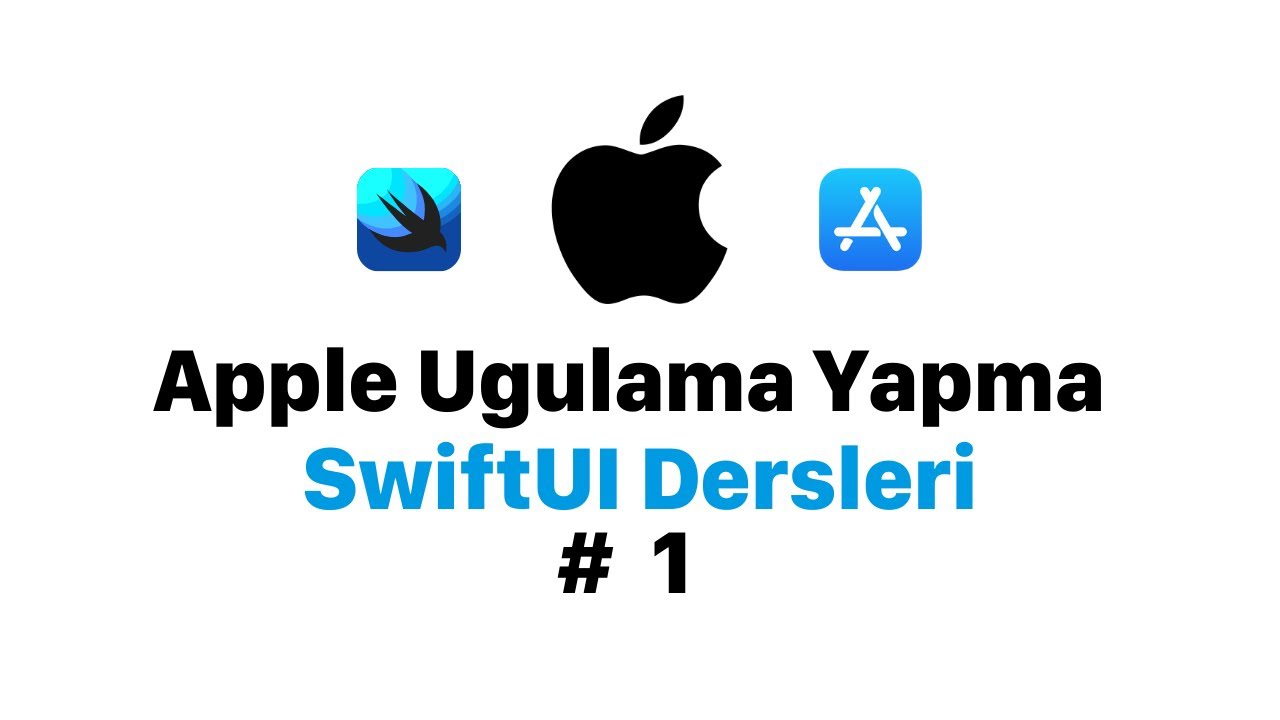 Temel Konulara Giriş - Apple Uygulama Geliştirme SwiftUI Dersleri #1 - #SwiftUI