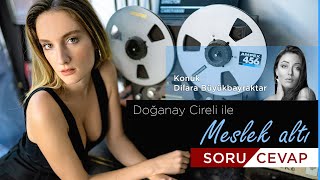 Doğanay Cireli İle Meslek Altı& Sorucevap Dilara Büyükbayraktar