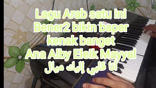 Bikin baper Ana Alby Eleik Mayyal merduh! +lirik