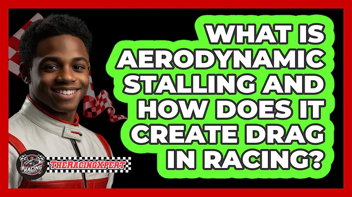 What Is Aerodynamic Stalling And How Does It Create Drag In Racing? - The Racing Xpert