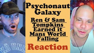 THX 4 the S/O @Psychonaut_Galaxy | Ren & Sam Tompkins | Earned it | Mans World | Falling | REACTION