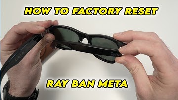 How to Factory Reset Ray-Ban Meta Smart Glasses