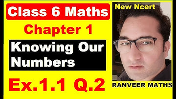 Class 6 Maths - Ex.1.1 Q.2 - Chapter 1 - Knowing Our Numbers - New Ncert - Ranveer Maths 6