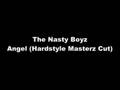 The Nasty Boyz - Angel (Hardstyle Masterz Cut)