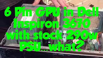 Installing a GPU requiring 6 pin PCIE power, stock PSU, Dell Inspiron 3670 3671 graphics card rx-560