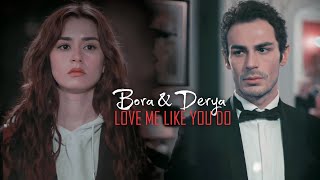 Bora & Derya | Love Me Like You Do