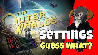 THE OUTER WORLDS - Settings : Guess What?