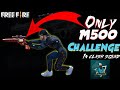 ONLY M500 CHALLENGE IN CLASH SQUAD | ONE TAP HEADSHOT
