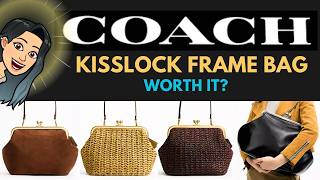 Is The Coach Kisslock Frame Bag Worth It? What They Dont Tell You