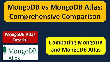 MongoDB vs MongoDB Atlas: Comprehensive Comparison | MongoDB Atlas Database Tutorial
