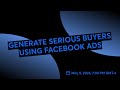 Generate serious buyers using facebook ads