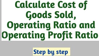 Find Operating Ratio and Operating Profit Ratio || Ratio Analysis || Management Accounting.