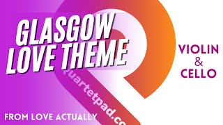 Glasgow Love Theme from LOVE ACTUALLY for Violin & Cello Duet