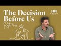 The Decision Before us | Ruth 1:1-22