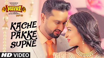 Happy Raikoti: Kache Pakke Supane (Full Video Song) | Laavaan Phere | Roshan Prince | Rubina Bajwa