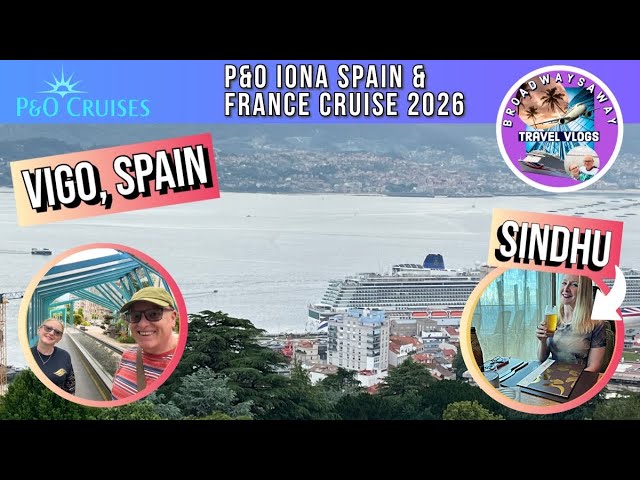 P&O Iona Spain & France Cruise Spring 2026 | Vigo, Spain | Sindhu ⚓︎