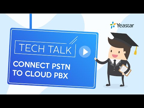 Tech Talk: How to Connect PSTN Landline to Yeastar Cloud PBX System