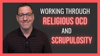 Working Through Religious OCD and Scrupulosity