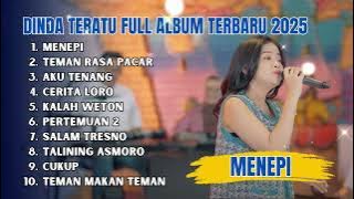 DINDA TERATU - MENEPI - TEMAN RASA PACAR - AKU TENANG - FULL ALBUM DANGDUT KOPLO TERBARU 2025