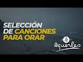 Oraciones cantadas  aquerles ascanio  seleccin de canciones para orar