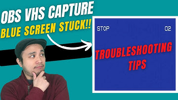 OBS VHS Capture - Blue Screen Troubleshooting Tips | OBS Studios VHS Capture Tutorial