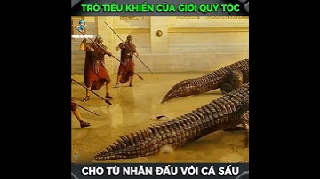 TRÒ TIÊU KHIỂN CỦA GIỚI QUÝ TỘC -CHO TÙ NHÂN ĐẤU VỚI CÁ SẤU BỊ BỎ ĐÓI 10 NĂM #reviewphim #phimhay