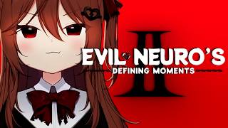Evil Neuro's Defining Moments 2