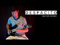 Despacito luis fonsi daddy yankee  electric guitar cover by elijah maardi