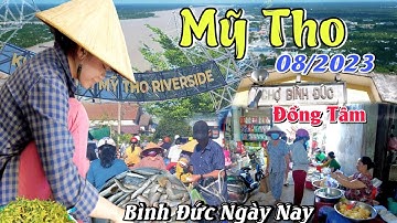 Về Mỹ Tho Chợ Bình Đức Nhộn Nhịp Có Nhiều Thay Đổi Xây Cầu Rạch Miễu 2 Hoành Tráng Nét Đẹp Miền Tây