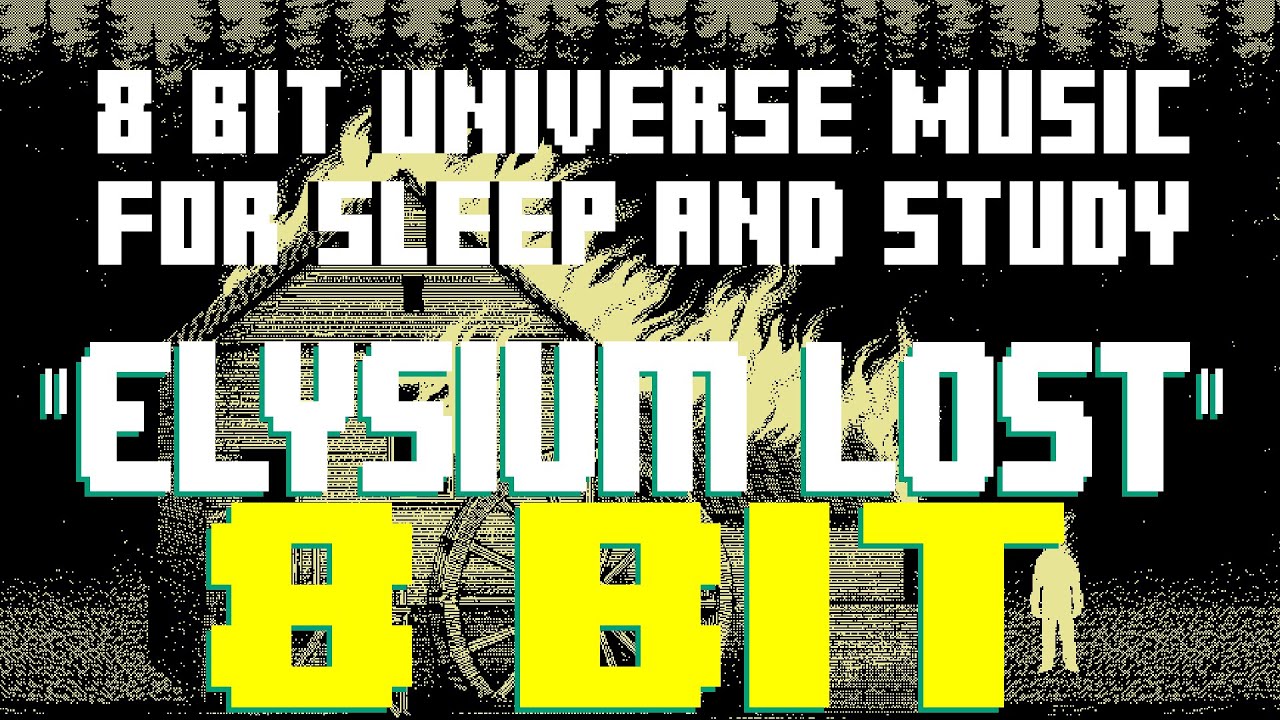 Elysium Lost [8 Bit Universe Original Music for Sleep and Study] - 8 ...